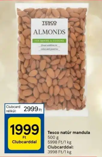 Tesco Tesco natúr mandula 500 g ajánlat