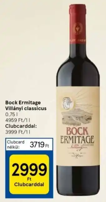 Tesco Bock Ermitage Villányi classicus 0,75l ajánlat