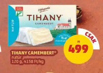 PENNY TIHANY CAMEMBERT 120 g ajánlat