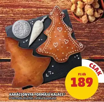 PENNY KARÁCSONYFA FORMÁJÚ KALÁCS 1 db ajánlat
