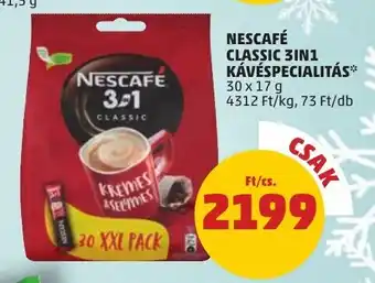 PENNY NESCAFÉ CLASSIC 3IN1 KÁVÉSPECIALITÁS 30 x 17 g ajánlat