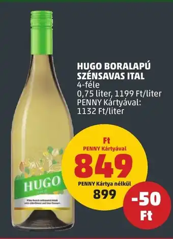 PENNY HUGO BORALAPÚ SZÉNSAVAS ITAL 0,75 l ajánlat
