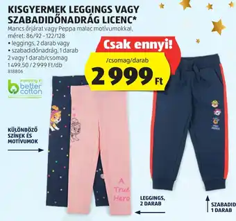 KISGYERMEK LEGGINGS VAGY SZABADIDŐNADRÁG LICENC* Mancs őrjárat vagy Peppa malac motívumokkal, méret: 86/92-122/128