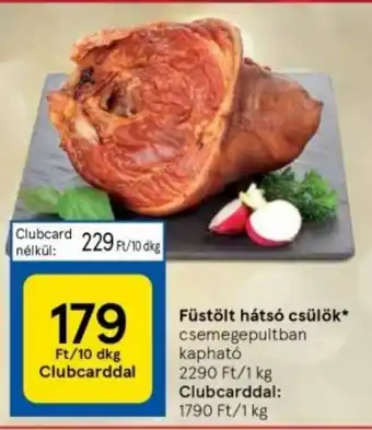 Tesco Füstölt hátsó csülök 10 dkg ajánlat