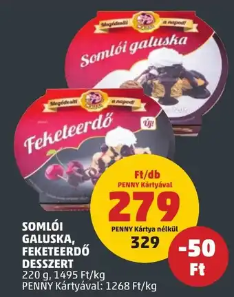 PENNY SOMLÓI GALUSKA, FEKETEERDŐ DESSZERT 220 g ajánlat