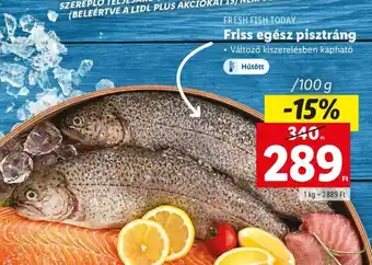 Lidl FRESH FISH TODAY Friss egész pisztráng 100 g ajánlat