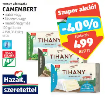 ALDI TIHANY VÁLOGATÁS CAMEMBERT 120g ajánlat