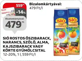 Auchan SIÓ ROSTOS ŐSZIBARACK, NARANCS, SZŐLŐ, ALMA, KAJSZIBARACK VAGY KÖRTE GYÜMÖLCSITAL 12-20%, 1l ajánlat