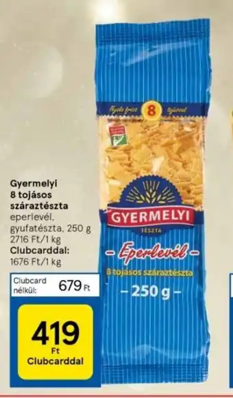 Tesco Gyermelyi 8 tojásos száraztészta 250 g ajánlat