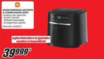 Media Markt XIAOMI BHR6942EU AIR FRYER 6L FORRÓLEVEGŐS SÜTŐ ajánlat