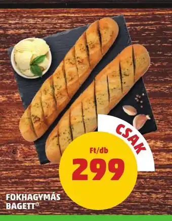 PENNY FOKHAGYMÁS BAGETT 1 db ajánlat
