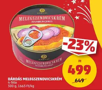 PENNY DÁRDÁS MELEGSZENDVICSKRÉM 300 g ajánlat