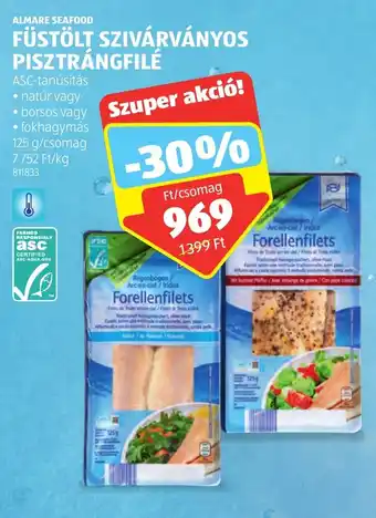 ALDI ALMARE SEAFOOD FÜSTÖLT SZIVÁRVÁNYOS PISZTRÁNGFILÉ 125 g ajánlat