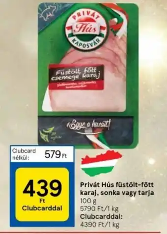 Tesco Privát Hús füstölt-fött karaj, sonka vagy tarja 100 g ajánlat