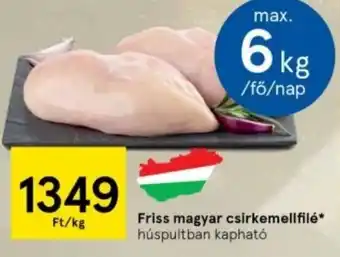 Tesco Friss magyar csirkemellfilé 1 kg ajánlat