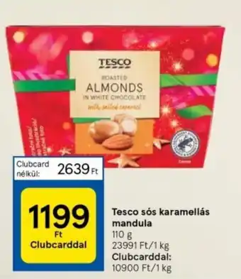 Tesco Tesco sós karamellás mandula 110 g ajánlat