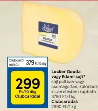 Tesco Lecker Gouda vagy Edami sajt 10dkg ajánlat