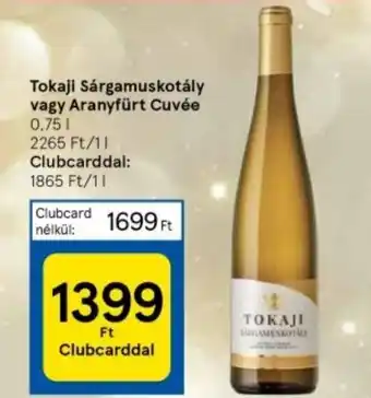 Tesco Tokaji Sárgamuskotály vagy Aranyfürt Cuvée 0,75l ajánlat