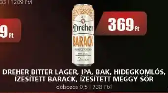 CBA DREHER BITTER LAGER, IPA, BAK, HIDEGKOMLÓS, ÍZESÍTETT BARACK, ÍZESÍTETT MEGGY SÖR 0,5l ajánlat