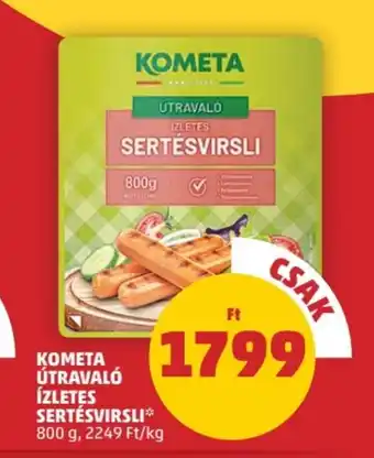 PENNY KOMETA ÚTRAVALÓ ÍZLETES SERTÉSVIRSLI 800 g ajánlat