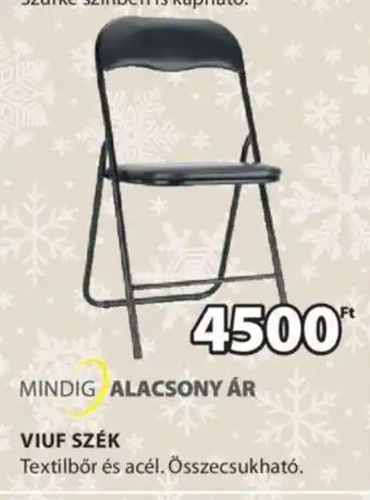 JYSK MINDIG ALACSONY ÁR VIUF SZÉK 1 db ajánlat