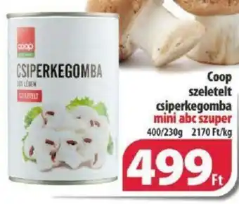 Coop Coop szeletelt csiperkegomba 400/230g ajánlat