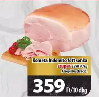 Coop Kométa Indomito főtt sonka szuper 10 dkg ajánlat