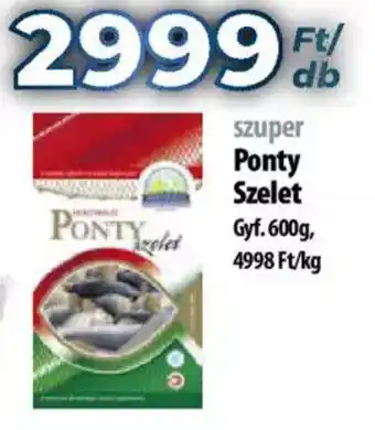 Ponty Szelet 600g