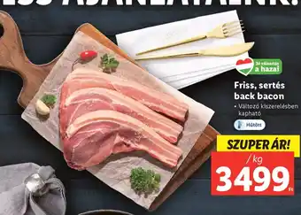 Lidl Friss, sertés back bacon kg ajánlat