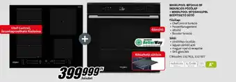 Media Markt WHIRLPOOL WFS4160 BF INDUKCIÓS FŐZŐLAP WHIRLPOOL W70S44S1PBL ajánlat