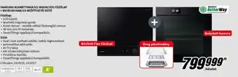 MediaMarkt SAMSUNG NZ64B7799GK U2 INDUKCIÓS FŐZŐLAP NV7B7997AAK/U3 BEÉPÍTHETŐ SÜTŐ ajánlat