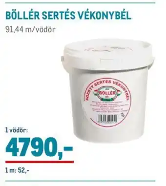 BÖLLÉR SERTÉS VÉKONYBÉL 91,44 m