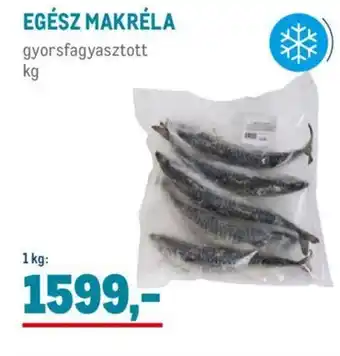 Metro EGÉSZ MAKRÉLA 1 kg ajánlat