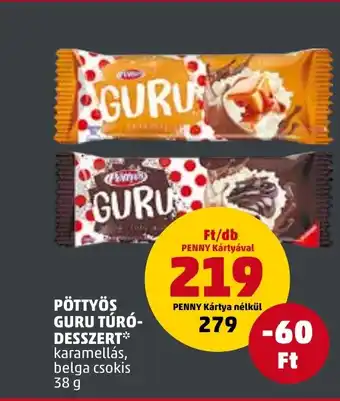PENNY PÖTTYÖS GURU TÚRÓ DESSZERT 38 g ajánlat