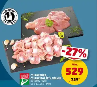 PENNY CSIRKEZÚZA CSIRKEMÁJ SZÍV NÉLKÜL 500 g ajánlat