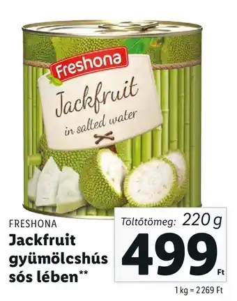 Lidl FRESHONA Jackfruit gyümölcshús sós lében 220 g ajánlat