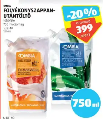ALDI OMBIA FOLYÉKONYSZAPPAN-UTÁNTÖLTŐ 750 ml ajánlat