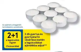 Tesco 3 db gyertya és gyertyatartó vásárlása esetén a legolcsóbbat ajándékba adjuk ajánlat