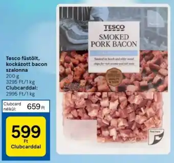 Tesco Tesco füstölt, kockázott bacon szalonna 200g ajánlat