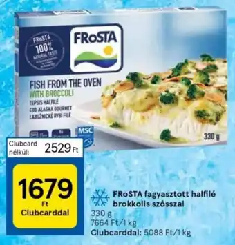 Tesco FROSTA fagyasztott halfilé brokkolis szósszal 330g ajánlat