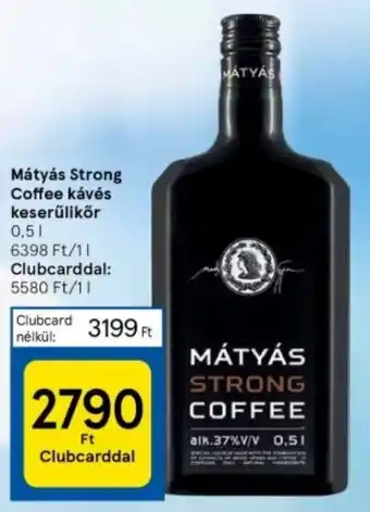 Tesco Mátyás Strong Coffee kávés keserűlikőr 0,5l ajánlat