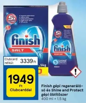 Tesco Finish gépi regeneráló-só és Shine and Protect gépi öblítőszer 400 ml + 1,5 kg ajánlat