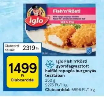Tesco Iglo Fish'n'Rösti gyorsfagyasztott halfilé ropogós burgonyás tésztában 250g ajánlat