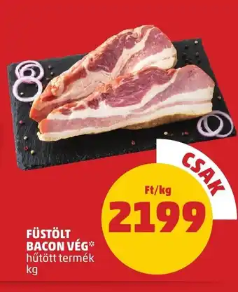 PENNY FÜSTÖLT BACON VÉG 1 kg ajánlat