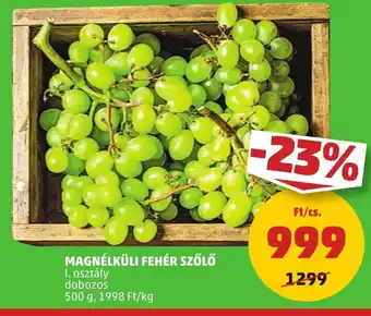 PENNY MAGNÉLKÜLI FEHÉR SZŐLŐ 500 g ajánlat