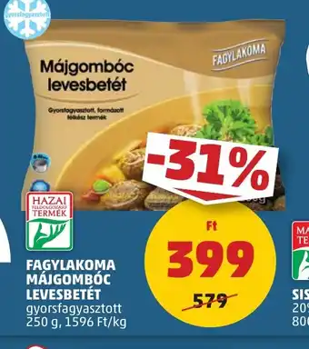 PENNY FAGYLAKOMA MÁIGOMBÓC LEVESBETÉT 250 g ajánlat