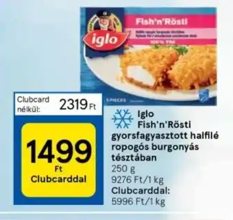 Tesco Iglo Fish'n'Rösti gyorsfagyasztott halfilé ropogós burgonyás tésztában 250 g ajánlat