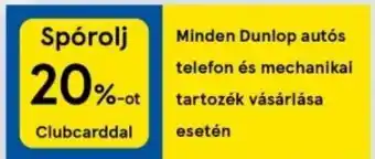 Tesco Minden Dunlop autós telefon és mechanikai tartozék vásárlása esetén ajánlat