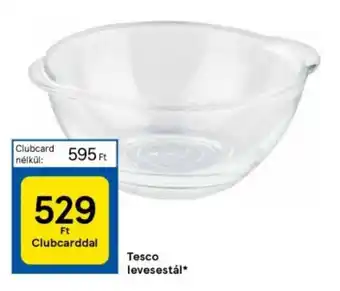 Tesco Tesco levesestál 1 db ajánlat