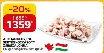 Auchan AUCHAN KEDVENC SERTÉS KOCKÁZOTT ZSÍRSZALONNA 1 kg ajánlat
